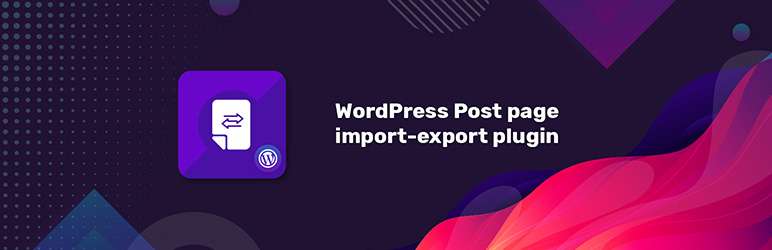 banner image for Post/Page Copying Tool to Export and Import post/page for Cross site Migration WordPress plugin